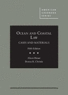 Ocean and Coastal Law: Cases and Materials