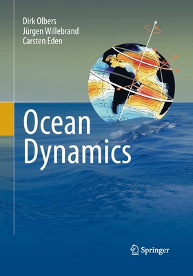 Ocean Dynamics - Olbers, Dirk, and Willebrand, J�rgen, and Eden, Carsten