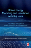 Ocean Energy Modeling and Simulation with Big Data: Computational Intelligence for System Optimization and Grid Integration