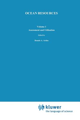Ocean Resources: Volume I: Assessment and Utilisation - Ardus, D a (Editor), and Champ, M a (Editor)