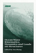 Ocean Wave Kinematics, Dynamics, and Loads on Structures