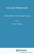Oceanic Whitecaps: And Their Role in Air-Sea Exchange Processes