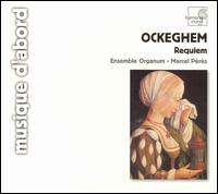 Ockeghem: Requiem - Ensemble Organum; Josep Benet (vocals); Josep Cabr� (vocals); Les Pages de la Chapelle; Malcolm Bothwell (vocals);...
