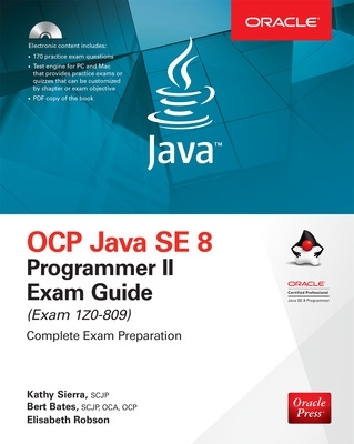 Ocp Java Se 8 Programmer II Exam Guide (Exam 1z0-809) - Sierra, Kathy, and Bates, Bert, and Robson, Elisabeth