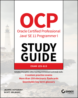 OCP Oracle Certified Professional Java SE 11 Programmer I Study Guide - Boyarsky, Jeanne