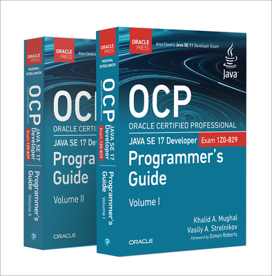 OCP Oracle Certified Professional Java SE 17 Developer (Exam 1Z0-829) Programmer's Guide - Mughal, Khalid, and Strelnikov, Vasily