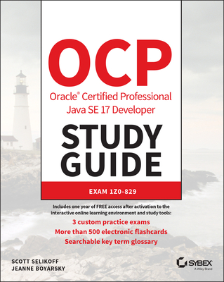 OCP Oracle Certified Professional Java SE 17 Developer Study Guide - Selikoff, Scott