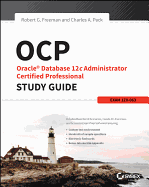 Ocp: Oracle Database 12c Administrator Certified Professional Study Guide: Exam 1z0-063