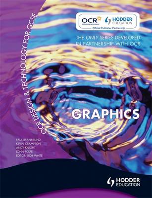 OCR Design and Technology for GCSE: Graphics - Crampton, Kevin, and Rolfe, John