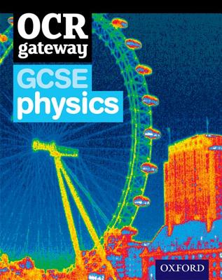 OCR Gateway GCSE Physics Student Book - Bone, Graham, and Newall, Jim