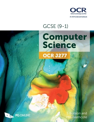 OCR GCSE (9-1) J277 Computer Science - Robson, S, and Heathcote, PM