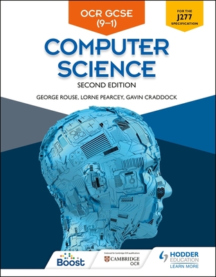 OCR GCSE Computer Science, Second Edition - Rouse, George, and Pearcey, Lorne, and Craddock, Gavin