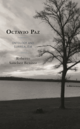Octavio Paz: Ontology and Surrealism