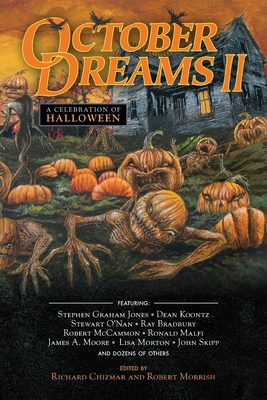 October Dreams II - Chizmar, Richard (Editor), and Morrish, Robert (Editor)