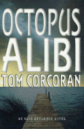 Octopus Alibi: An Alex Rutledge Mystery