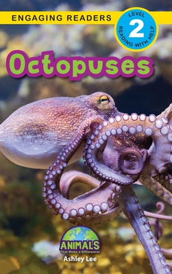 Octopuses: Animals That Make a Difference! (Engaging Readers, Level 2) - Lee, Ashley, and Roumanis, Alexis (Editor)