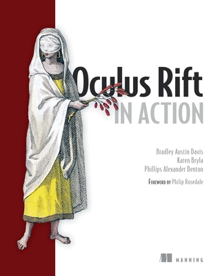 Oculus Rift in Action - Bradley Austin Davis, and Karen Bryla, and Phillips Alexander Benton
