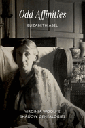 Odd Affinities: Virginia Woolf's Shadow Genealogies