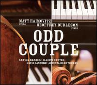 Odd Couple - Geoffrey Burleson (piano); Matt Haimovitz (cello)