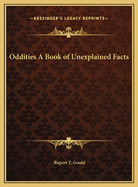 Oddities a Book of Unexplained Facts
