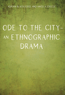 Ode to the City - An Ethnographic Drama
