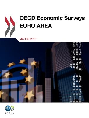 OECD Economic Surveys: Euro Area - Organization for Economic Co-operation and Development (Editor)
