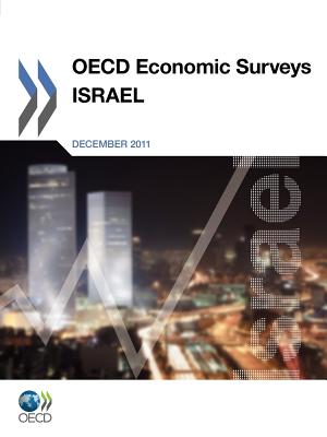 OECD Economic Surveys: Israel: 2011 - Organization for Economic Cooperation and Development (Editor)