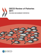 OECD Review of Fisheries 2011: Policies and Summary Statistics