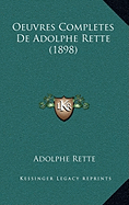Oeuvres Completes De Adolphe Rette (1898)