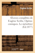 Oeuvres Completes de Eugene Scribe, Operas-Comiques. Le Menetrier