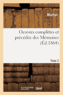 Oeuvres Completes Et Precedee Des Memoires Tome 2