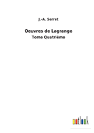 Oeuvres de Lagrange: Tome Quatri?me
