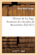 Oeuvres de Le Sage. Aventures du chevalier de Beauch?ne