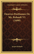 Oeuvres Posthumes de Mr. Rohault V1 (1690)