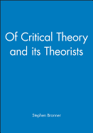Of Critical Theory and Its Theorists