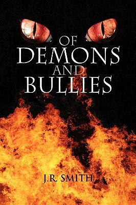 Of Demons and Bullies - Smith, J R