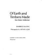 Of Earth and Timbers Made: New Mexico Architecture