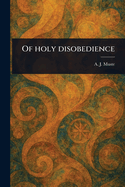 Of Holy Disobedience
