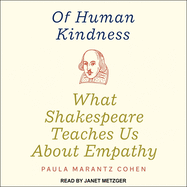 Of Human Kindness: What Shakespeare Teaches Us about Empathy