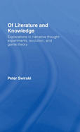 Of Literature and Knowledge: Explorations in Narrative Thought Experiments, Evolution and Game Theory