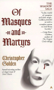 Of Masques and Martyrs
