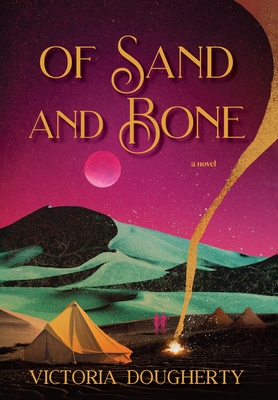 Of Sand and Bone - Dougherty, Victoria