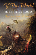 Of This World: New and Selected Poems 1966-2006
