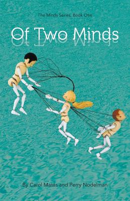 Of Two Minds - Matas, Carol, and Nodelman, Perry, Professor