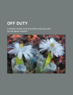 Off Duty: A Dozen Yarns for Soldiers and Sailors