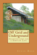 Off Grid and Underground: A Simpler Way to Live