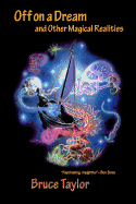 Off on a Dream and Other Magical Realities