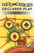 Off-Road Declarer Play: Unusual Ways to Play a Bridge Hand