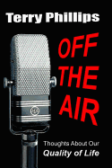 Off the Air: Thoughts about Our Quality of Life