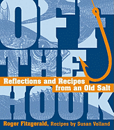 Off the Hook: Reflections and Recipes from an Old Salt